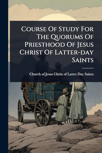 Course Of Study For The Quorums Of Priesthood Of Jesus Christ Of Latter-day Saints