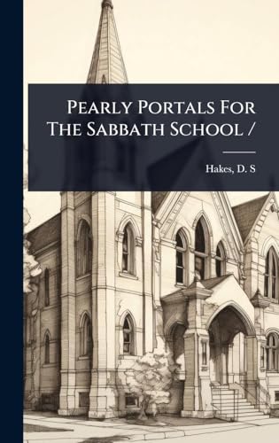 Pearly Portals For The Sabbath School /