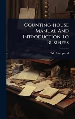 Counting-house Manual And Introduction To Business