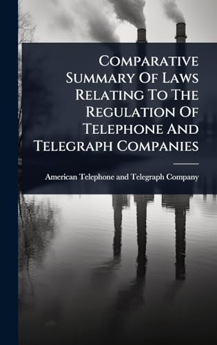 Comparative Summary Of Laws Relating To The Regulation Of Telephone And Telegraph Companies