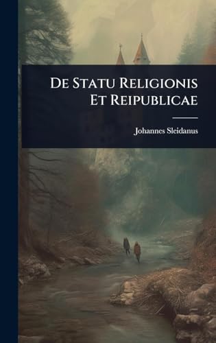 De Statu Religionis Et Reipublicae