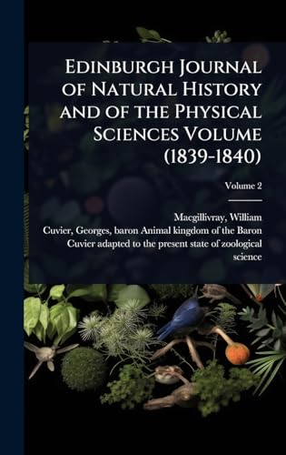 Edinburgh Journal of Natural History and of the Physical Sciences Volume (1839-1840)