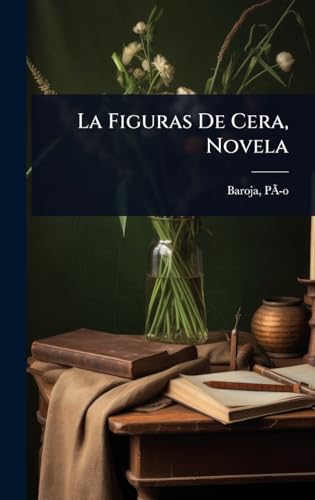 La Figuras De Cera, Novela
