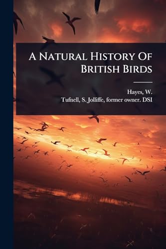 A Natural History Of British Birds