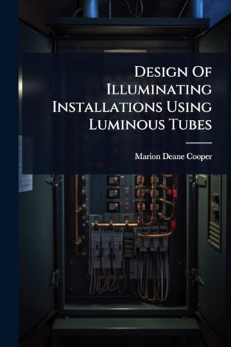 Design Of Illuminating Installations Using Luminous Tubes