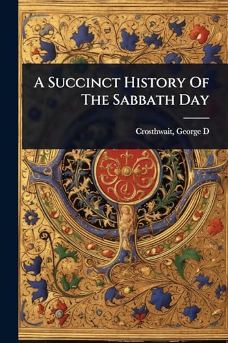 A Succinct History Of The Sabbath Day