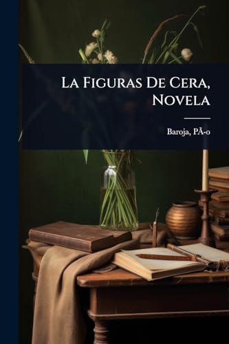 La Figuras De Cera, Novela