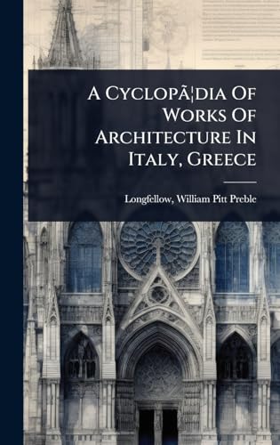 A CyclopÃ£Â¦dia Of Works Of Architecture In Italy, Greece