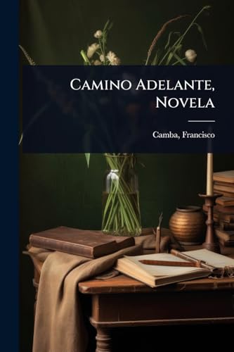Camino Adelante, Novela
