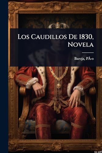 Los Caudillos De 1830, Novela