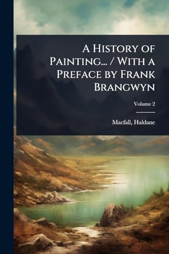 A History of Painting... / With a Preface by Frank Brangwyn