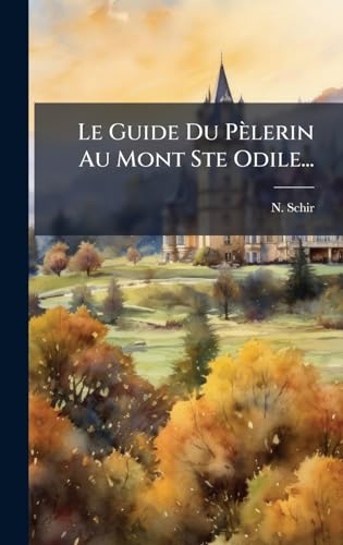 Le Guide Du PÃ¨lerin Au Mont Ste Odile...