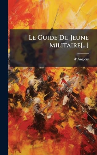 Le Guide Du Jeune Militaire[...]