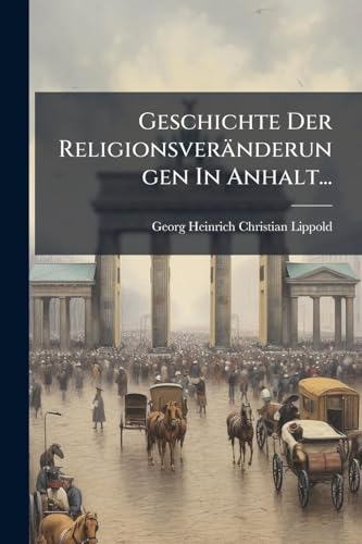 Geschichte Der ReligionsverÃ¤nderungen In Anhalt...