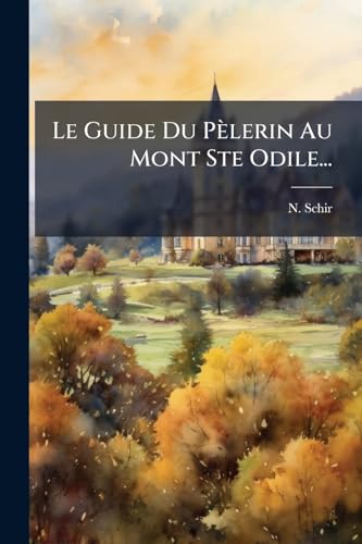 Le Guide Du PÃ¨lerin Au Mont Ste Odile...