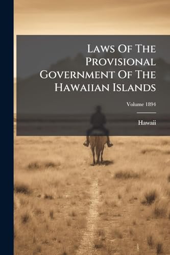 Laws Of The Provisional Government Of The Hawaiian Islands