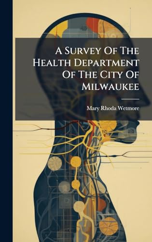 A Survey Of The Health Department Of The City Of Milwaukee