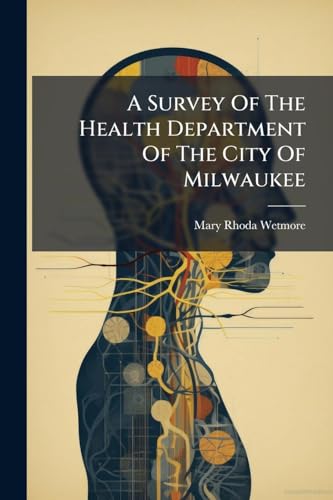 A Survey Of The Health Department Of The City Of Milwaukee