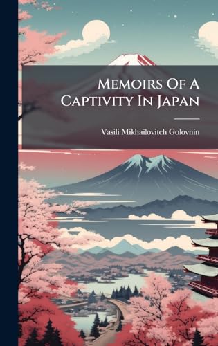 Memoirs Of A Captivity In Japan
