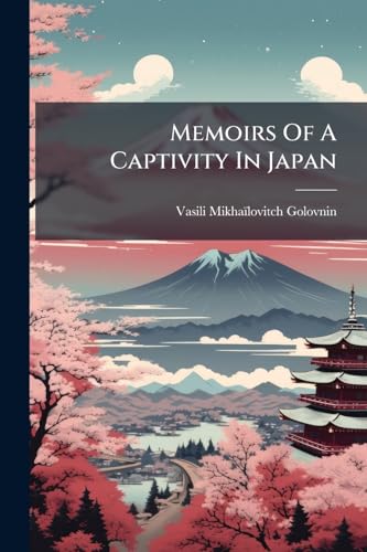 Memoirs Of A Captivity In Japan
