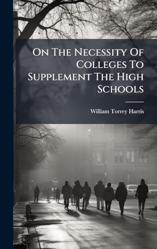 On The Necessity Of Colleges To Supplement The High Schools