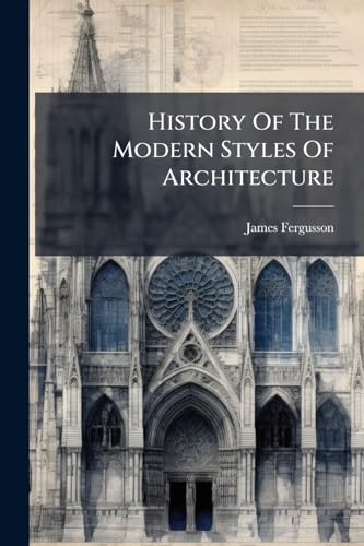 History Of The Modern Styles Of Architecture