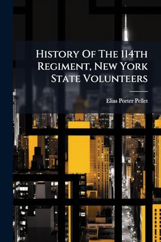 History Of The 114th Regiment, New York State Volunteers