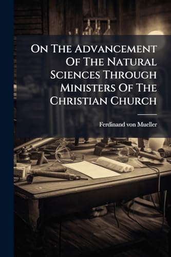 On The Advancement Of The Natural Sciences Through Ministers Of The Christian Church