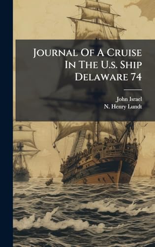 Journal Of A Cruise In The U.s. Ship Delaware 74