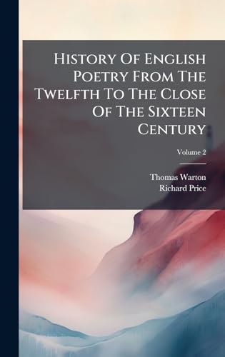 History Of English Poetry From The Twelfth To The Close Of The Sixteen Century