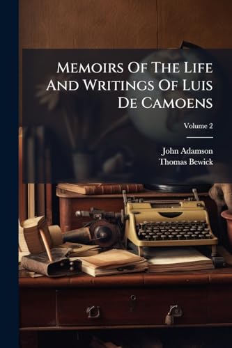 Memoirs Of The Life And Writings Of Luis De Camoens