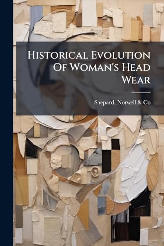 Historical Evolution Of Woman's Head Wear