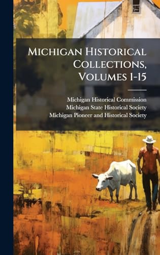 Michigan Historical Collections, Volumes 1-15