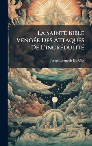 La Sainte Bible VengÃ©e Des Attaques De L'incrÃ©dulitÃ©