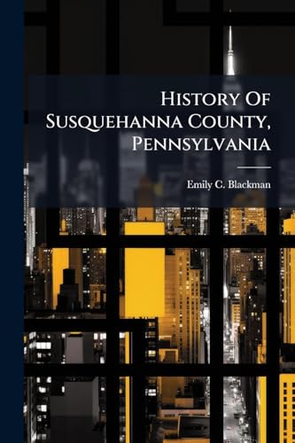 History Of Susquehanna County, Pennsylvania