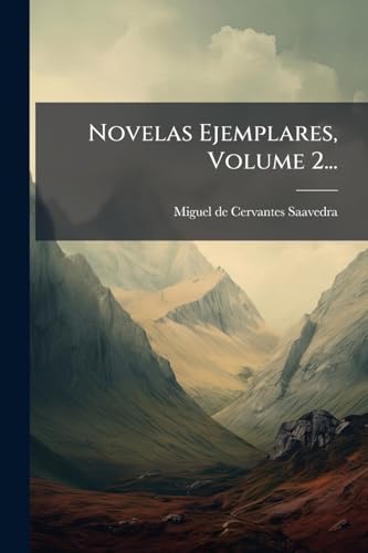 Novelas Ejemplares, Volume 2...