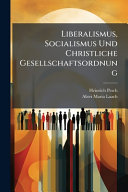 Liberalismus, Socialismus Und Christliche Gesellschaftsordnung