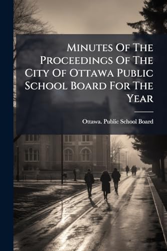 Minutes Of The Proceedings Of The City Of Ottawa Public School Board For The Year