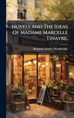 Novels And The Ideas Of Madame Marcelle Tinayre,