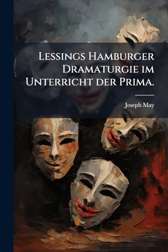 Lessings Hamburger Dramaturgie im Unterricht der Prima.