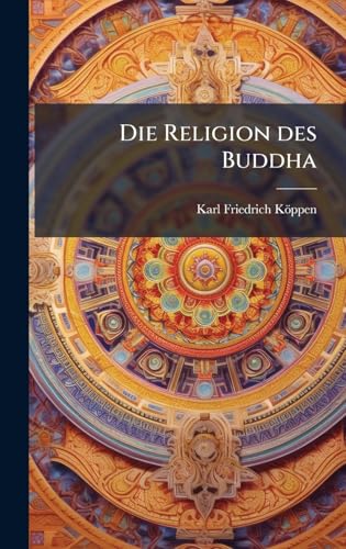 Die Religion des Buddha