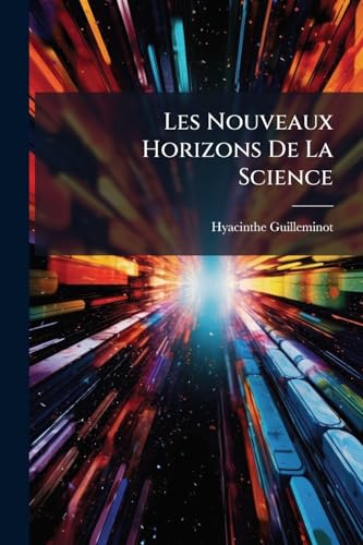 Les Nouveaux Horizons De La Science