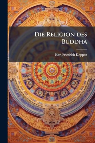 Die Religion des Buddha