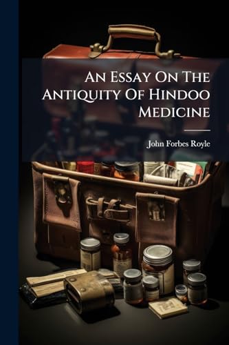 An Essay On The Antiquity Of Hindoo Medicine