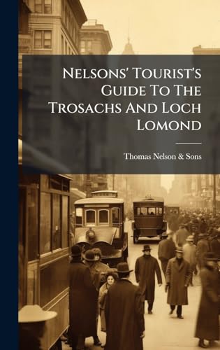 Nelsons' Tourist's Guide To The Trosachs And Loch Lomond