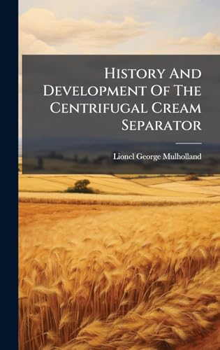 History And Development Of The Centrifugal Cream Separator