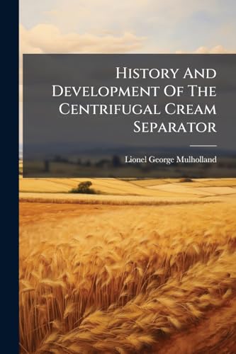 History And Development Of The Centrifugal Cream Separator