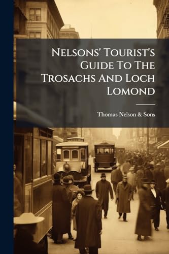Nelsons' Tourist's Guide To The Trosachs And Loch Lomond
