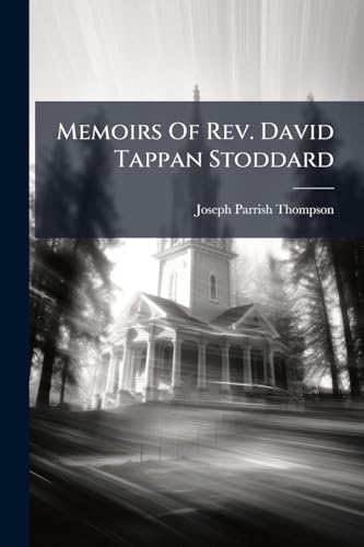 Memoirs Of Rev. David Tappan Stoddard
