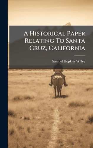 A Historical Paper Relating To Santa Cruz, California